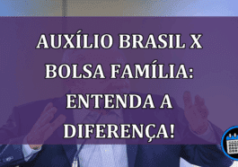 Auxílio Brasil x Bolsa Família: Entenda a Diferença!