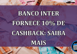 Banco Inter fornece 10% de cashback: saiba mais