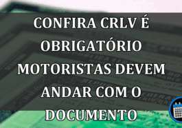 Confira CRLV é obrigatório motoristas devem andar com o documento!