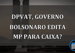 DPVAT, Governo Bolsonaro edita MP para Caixa?