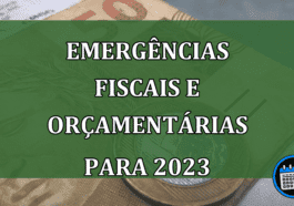 Emergencias fiscais e orçamentarias para 2023