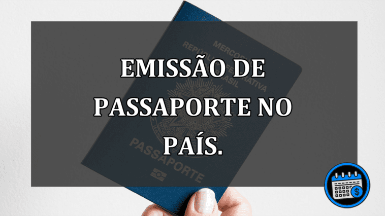 Emissão de passaporte no país.