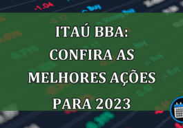 Itaú BBA: Confira as melhores ações para 2023