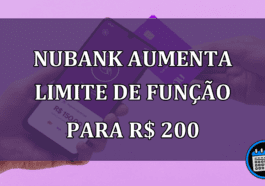 Nubank aumenta limite de funcao para R$ 200