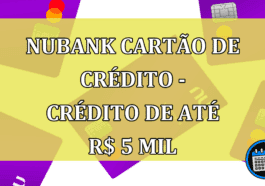 Nubank cartão de crédito - Crédito de até R$ 5 mil