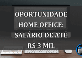 Oportunidade HOME OFFICE: salário de até R$ 3 MIL