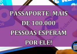 Passaporte: mais de 100.000 pessoas esperam por ele!