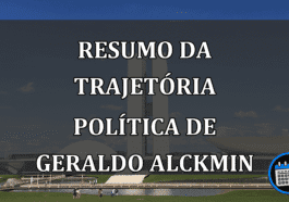 RESUMO da TRAJETÓRIA política de Geraldo ALCKMIN