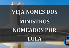Veja nomes dos ministros nomeados por Lula