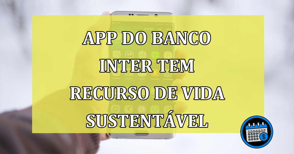 App do Banco Inter tem recurso de Vida Sustentavel