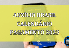 Auxílio Brasil Calendario pagamento 2023