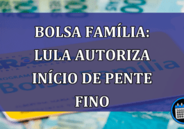 Bolsa Familia: Lula autoriza inicio de pente fino