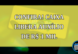 CONFIRA! Caixa libera AUXÍLIO de R$ 1 mil