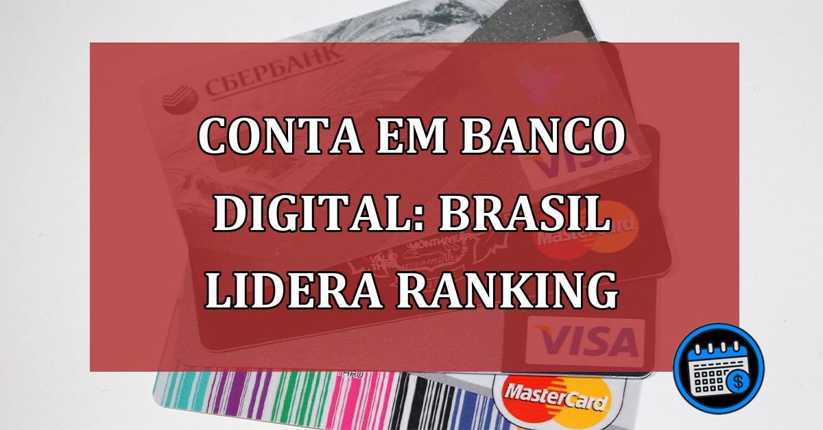 Conta em banco digital: Brasil lidera ranking