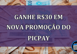 Nova promoção do PicPay: app premia clientes com R$30