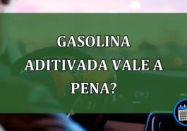 Gasolina aditivada vale a pena?