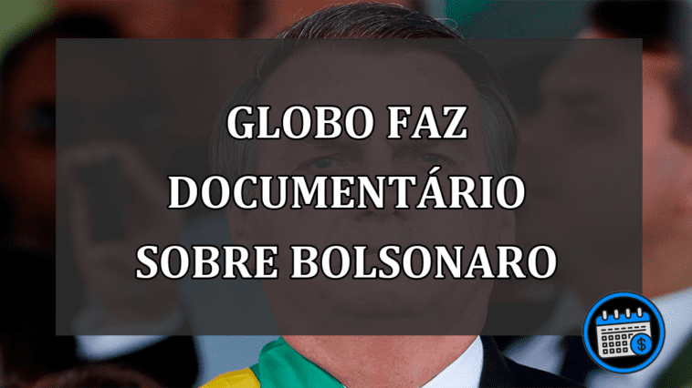 Globo faz documentário sobre o radicalismo de Bolsonaro