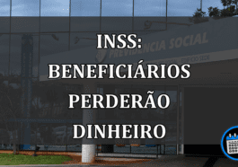 INSS: Beneficiários PERDERÃO dinheiro