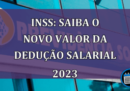INSS: Saiba o novo valor da deducao salarial 2023