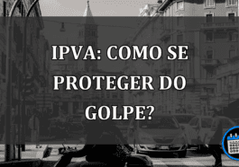 IPVA: como se proteger do GOLPE?
