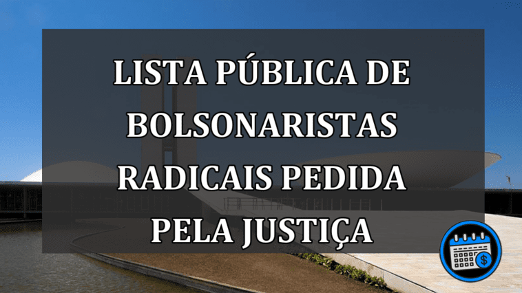 Lista Pública De Bolsonaristas Radicais Pedida Pela Justiça do DF