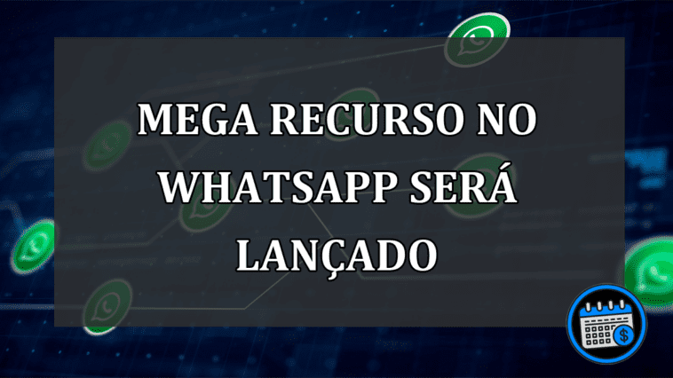 mega recurso no whatsapp será lançado