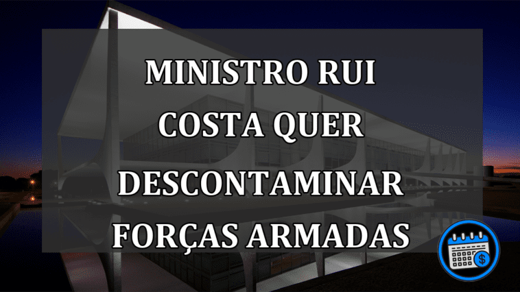 Ministro Rui Costa Quer "Descontaminar" Forças Armadas