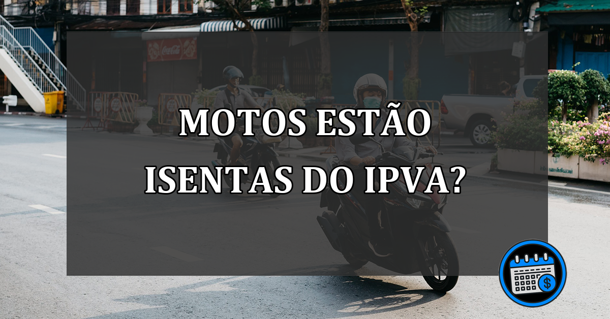Motos com isenção de IPVA? entenda
