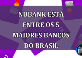 Nubank está entre os 5 maiores bancos do Brasil