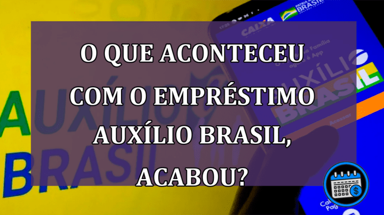 O que está acontecendo com empréstimo para Auxílio Brasil?