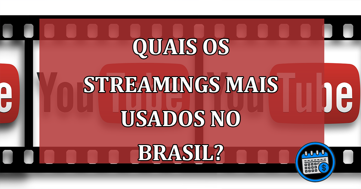 Quais os streamings mais usados no Brasil?