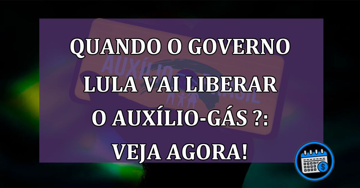 Pagamento auxílio-gás governo Lula