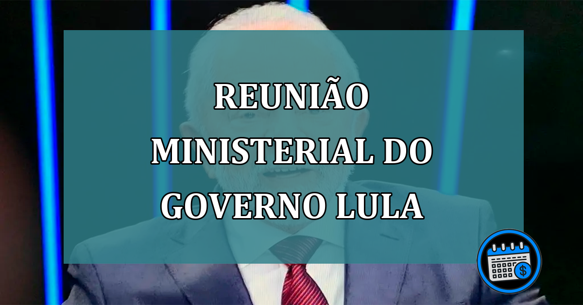 Reunião ministerial do governo Lula