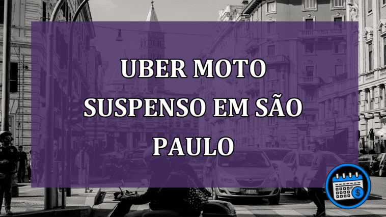Uber Moto suspenso em São Paulo