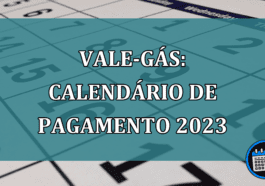 Vale Gas: Calendario de pagamento 2023