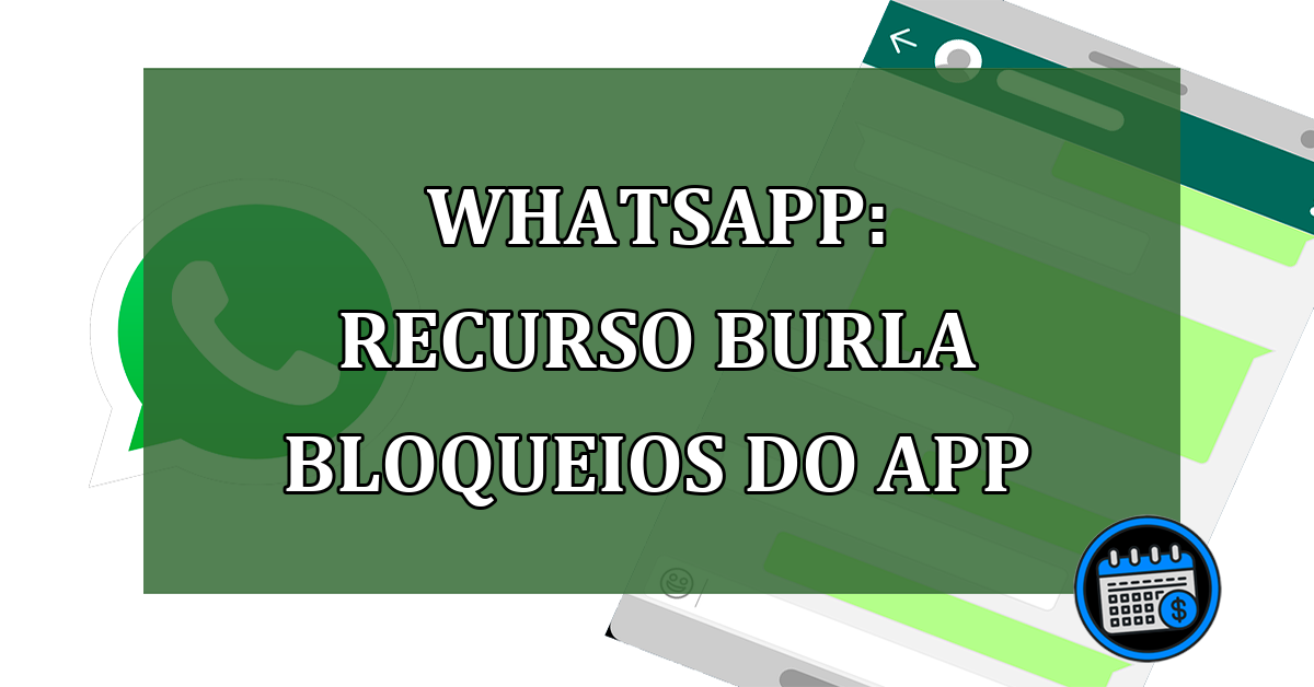 Whatsapp: recurso burla bloqueios do App