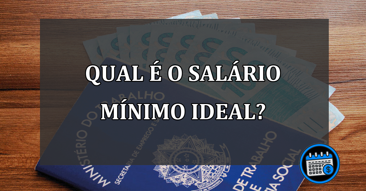 qual é o salário mínimo ideal?