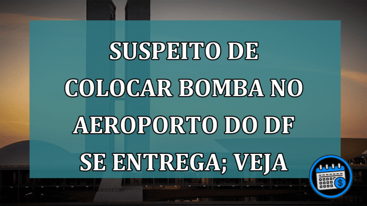 Bolsonarista suspeito de tentar explodir bomba se entrega