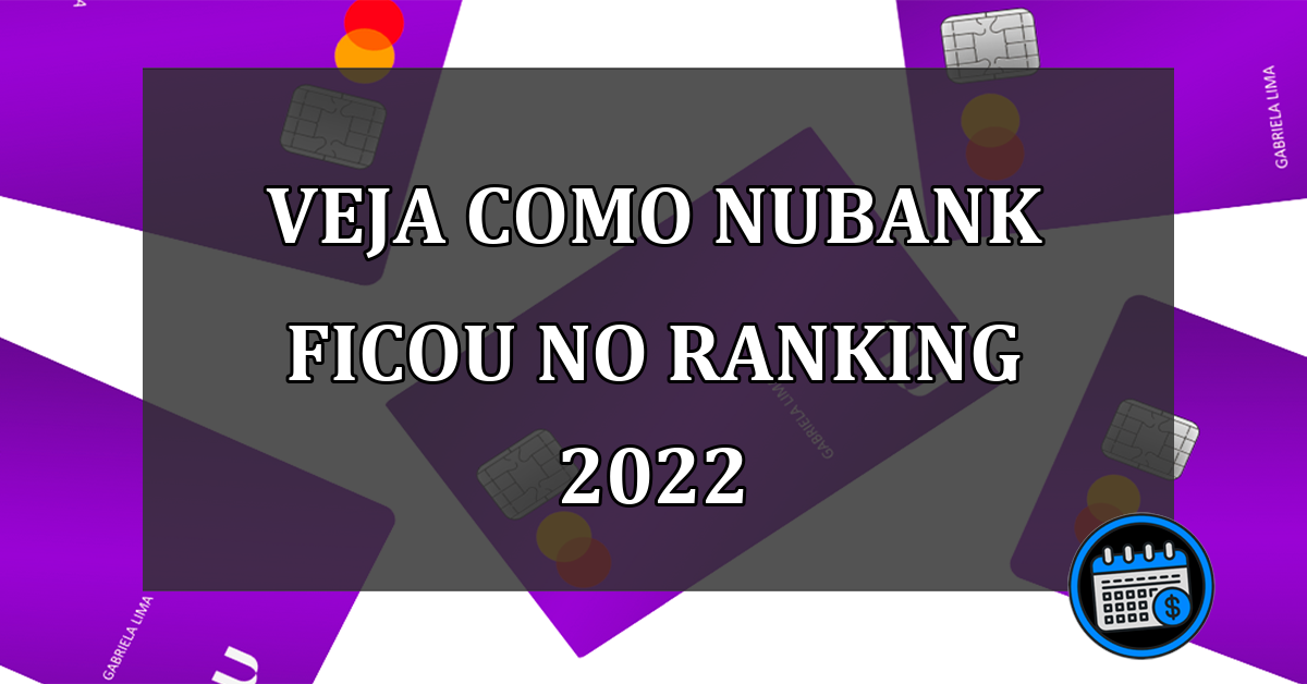 veja como nubank ficou no ranking 2022